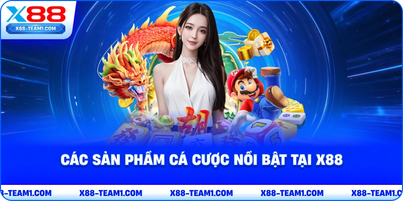 TRANG CHỦ 15 cac-san-pham-ca-cuoc-noi-bat-tai-x88