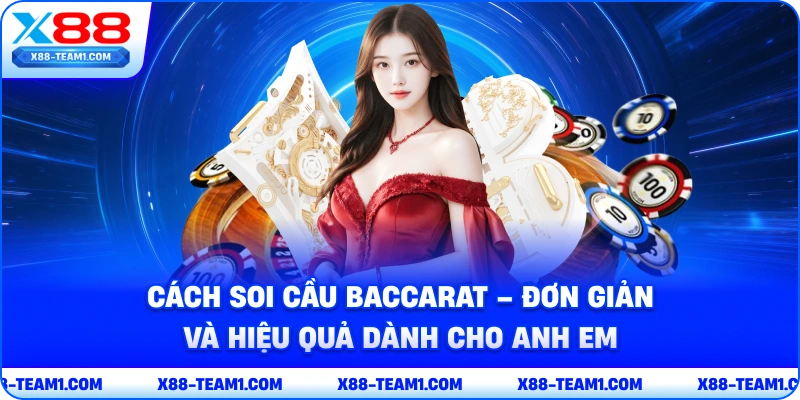 Cách Soi Cầu Baccarat – Đơn Giản và Hiệu Quả Dành Cho Anh Em 1 cach-soi-cau-baccarat-don-gian-va-hieu-qua-danh-cho-anh-em