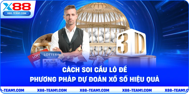 Cách Soi Cầu Lô Đề – Phương Pháp Dự Đoán Xổ Số Hiệu Quả 1 cach-soi-cau-lo-de-phuong-phap-du-doan-xo-so-hieu-qua