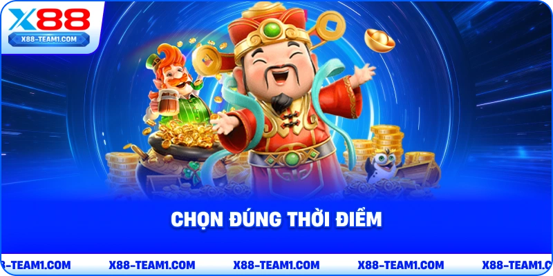 Nổ Hũ Thần Tài Và Top 4 Mẹo Chinh Phục Jackpot Siêu Hiệu Quả 3 chon-dung-thoi-diem
