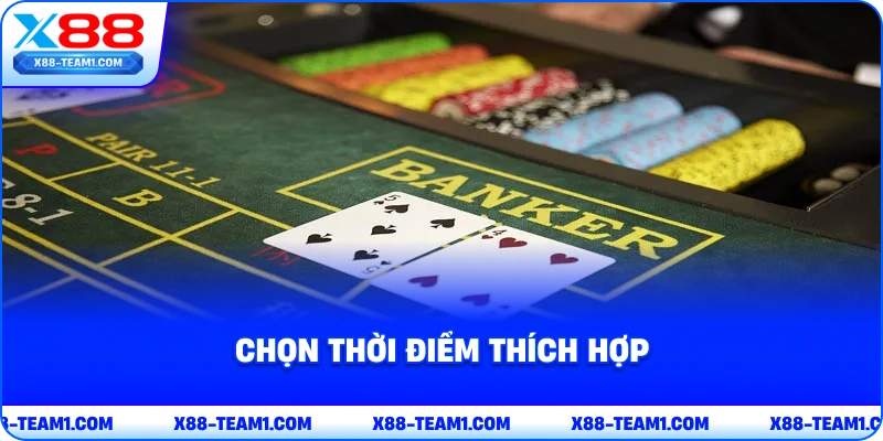 Cách Soi Cầu Baccarat – Đơn Giản và Hiệu Quả Dành Cho Anh Em 4 chon-thoi-diem-thich-hop