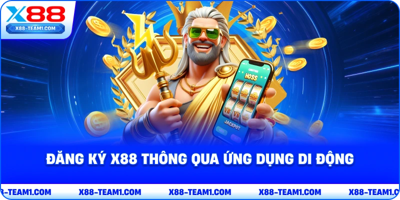 Đăng Ký X88 – Hướng Dẫn Chi Tiết Cho Tân Thủ Thực Hiện 3 dang-ky-x88-thong-qua-ung-dung-di-dong