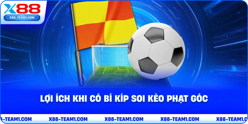 Bí Kíp Soi Kèo Phạt Góc – Chiến Thuật Và Dự Đoán Hiệu Quả 2 loi-ich-khi-co-bi-kip-soi-keo-phat-goc