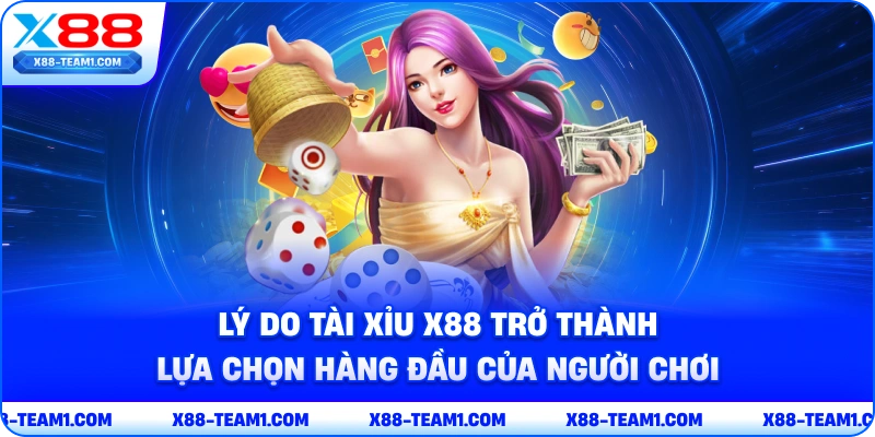 Tài Xỉu X88 – Cá Cược Xúc Xắc, Cơ Hội Làm Chủ Cuộc Chơi 4 ly-do-tai-xiu-x88-tro-thanh-lua-chon-hang-dau-cua-nguoi-choi