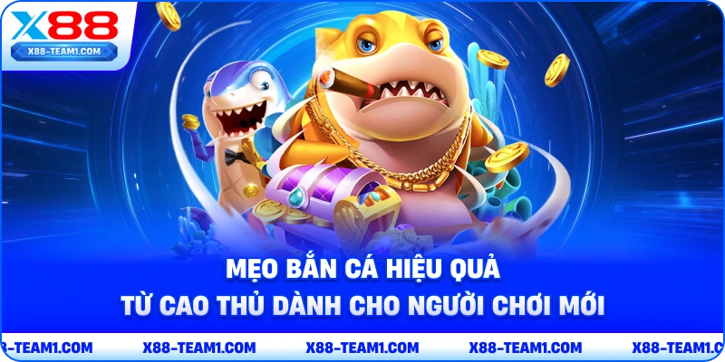 Bật Mí Mẹo Bắn Cá Hiệu Quả, Thắng Lớn Dành Cho Game Thủ 3 meo-ban-ca-hieu-qua-tu-cao-thu-danh-cho-nguoi-choi-moi