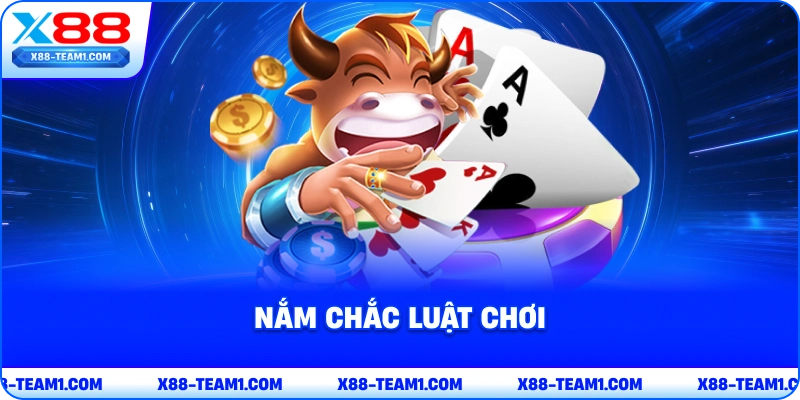 Top Game Bài Đổi Thưởng Được Ưa Chuộng Năm 2026 - X88 4 nam-chac-luat-choi