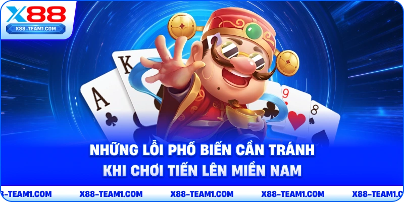 Học Cách Chơi Tiến Lên Miền Nam Thắng Cả 10 Ván Liên Tiếp 4 nhung-loi-pho-bien-can-tranh-khi-choi-tien-len-mien-nam
