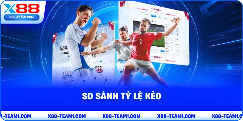 Kèo Nhà Cái Hôm Nay – Phân Tích Tỷ Lệ Cược Chi Tiết 4 so-sanh-ty-le-keo