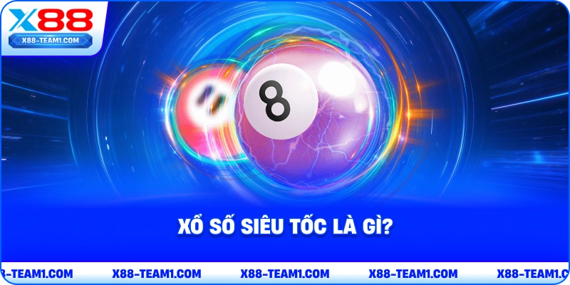 Xổ Số Siêu Tốc, Định Nghĩa và Lưu Ý Khi Trải Nghiệm 2 xo-so-sieu-toc-la-gi
